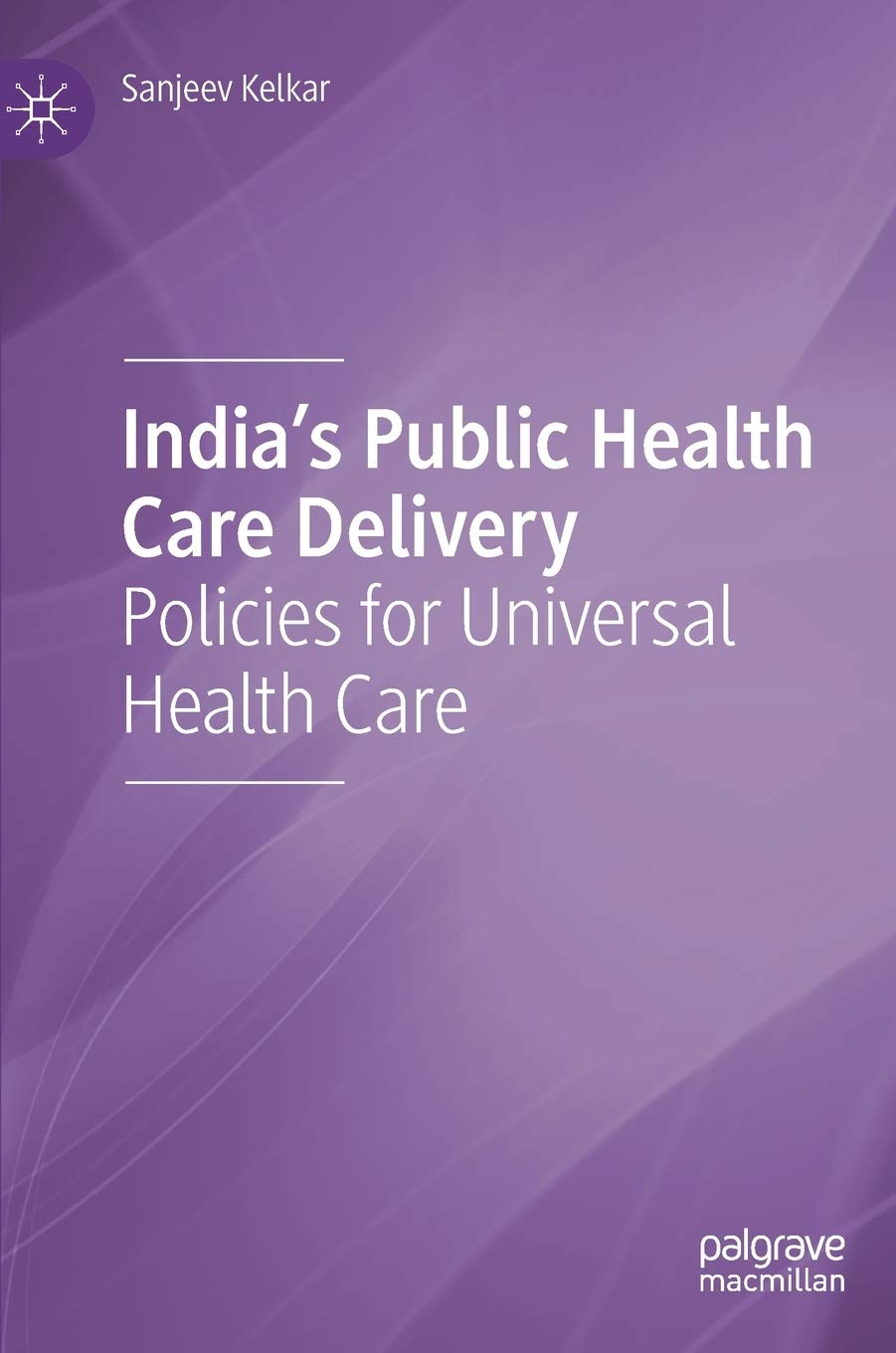 India's Public Health-Care Delivery: Policies for Universal Health Coverage