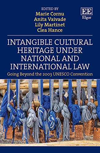 Intangible Cultural Heritage: Legal Protection Beyond the 2003 UNESCO Convention