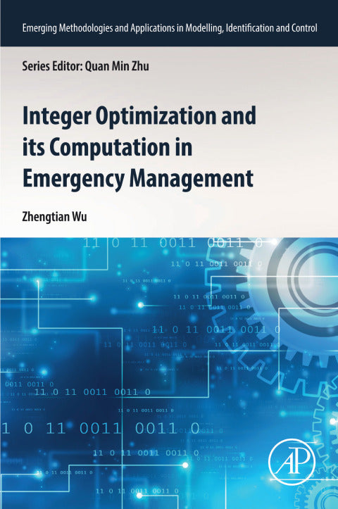 Integer Optimization and its Computation in Emergency Management (1st Edition)