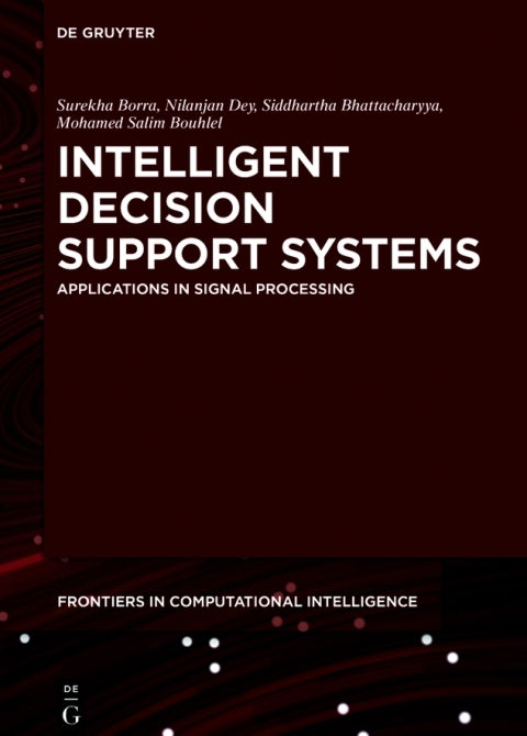 Intelligent Decision Support Systems: Applications in Signal Processing (1st Edition)