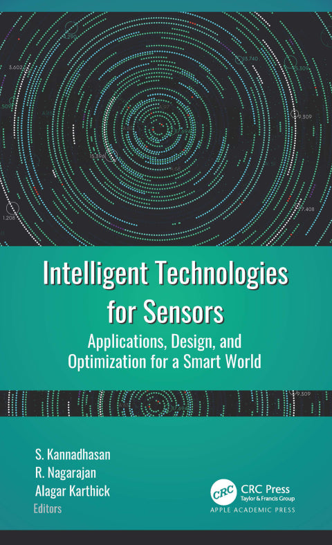 Intelligent Technologies for Sensors: Applications, Design, and Optimization for a Smart World (1st Edition)