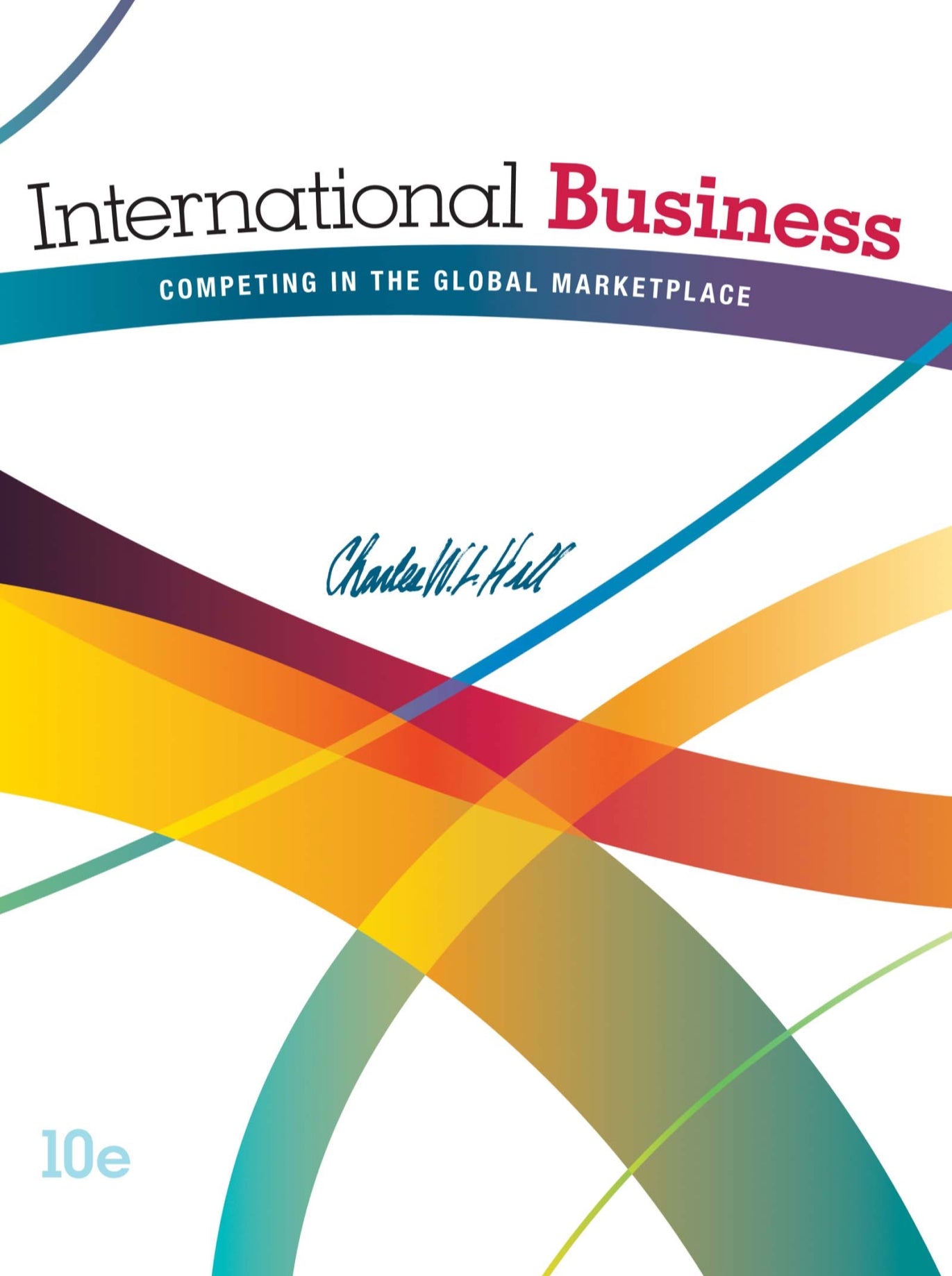 International Business Competing in the Global Marketplace 10th Edition