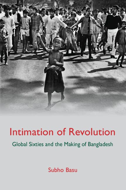 Intimations of Revolution: The Global Sixties and the Birth of Bangladesh