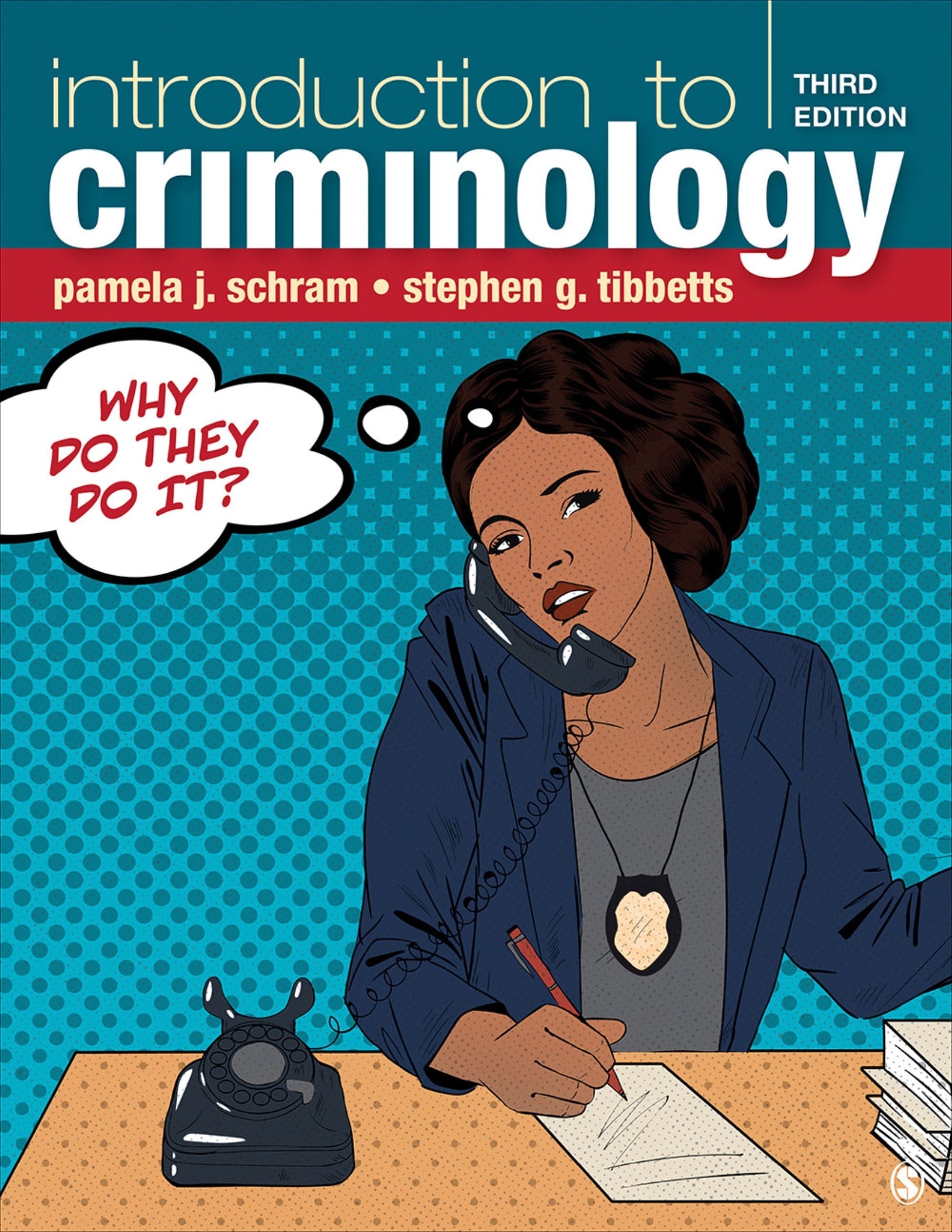 Introduction to Criminology Why Do They Do It 3rd Edition