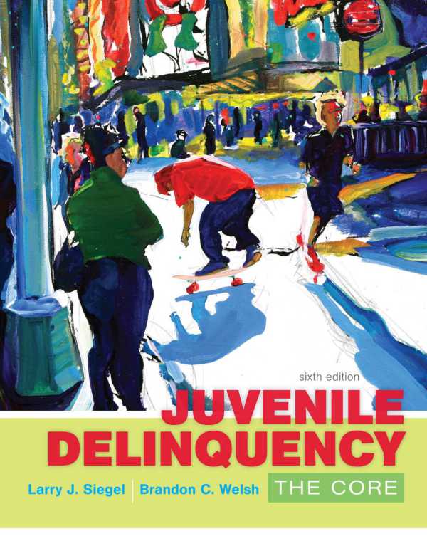 Juvenile Delinquency The Core 6th Edition