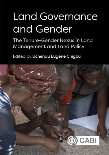 Land Governance and Gender: The Interplay of Tenure and Gender in Land Management and Policy