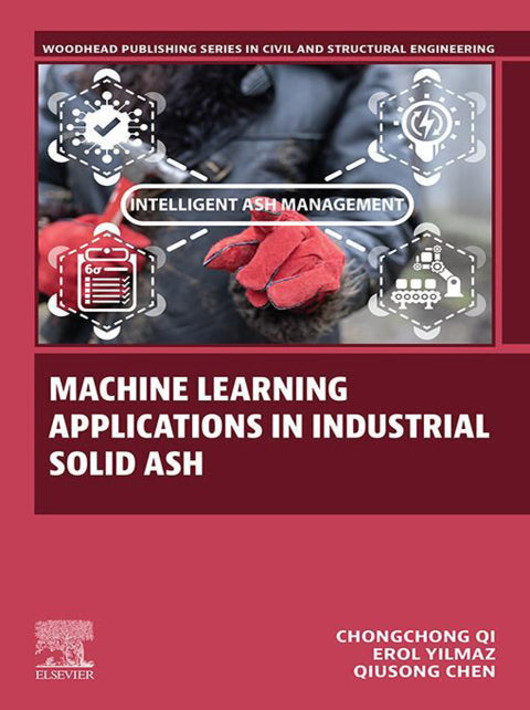 Machine Learning Applications in Industrial Solid Ash: 1st Edition