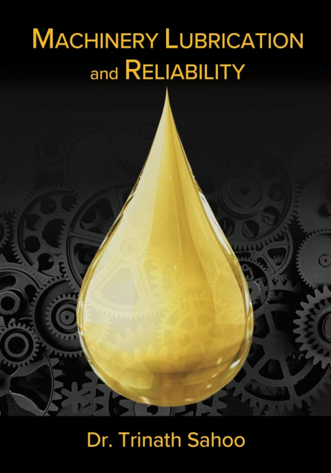 Machinery Lubrication and Reliability: 1st Edition