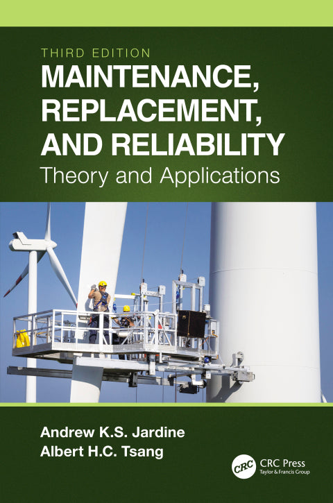 Maintenance, Replacement, and Reliability: 3rd Edition - Theory and Applications