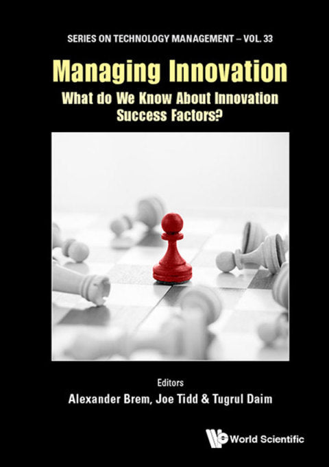 Managing Innovation: What Do We Know About Innovation Success Factors?