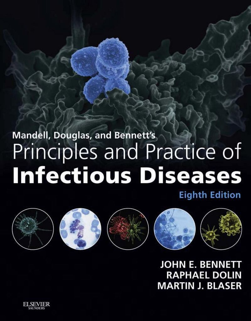 Mandell Douglas and Bennett's Principles and Practice of Infectious Diseases 8th Edition