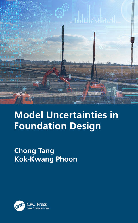 Model Uncertainties in Foundation Design: 1st Edition