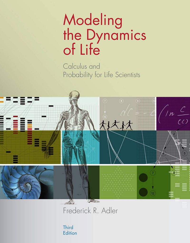 Modeling the Dynamics of Life Calculus and Probability for Life Scientists 3rd Edition