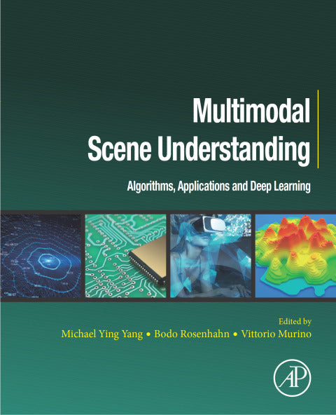 Multimodal Scene Understanding: Algorithms, Applications, and Deep Learning