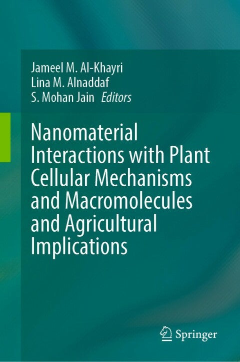 Nanomaterial Interactions with Plant Cellular Mechanisms and Macromolecules: Agricultural Implications