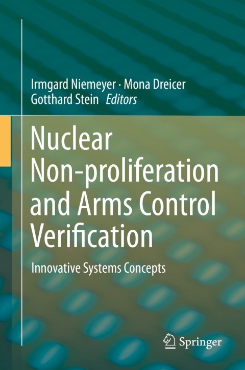 Nuclear Non-proliferation and Arms Control Verification: Innovative Systems Concepts (1st Edition)