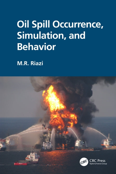 Oil Spill Occurrence, Simulation, and Behavior: 1st Edition