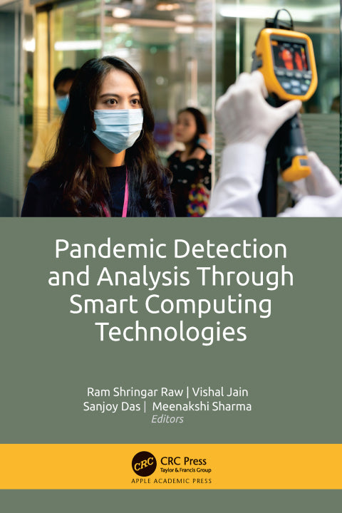 Pandemic Detection and Analysis Through Smart Computing Technologies, 1st Edition