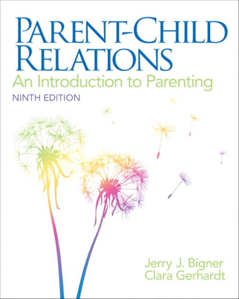 Parent-Child Relations An Introduction to Parenting 9th Edition