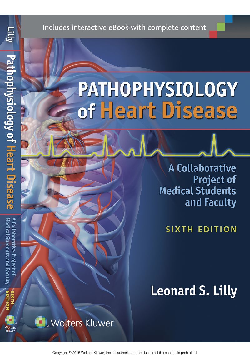 Pathophysiology of Heart Disease A Collaborative Project of Medical Students and Faculty 6th Edition