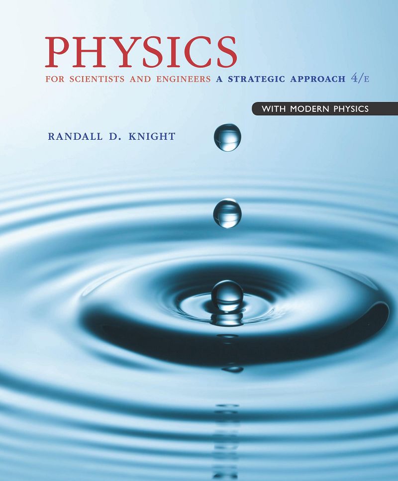 Physics for Scientists and Engineers A Strategic Approach with Modern Physics 4th Edition