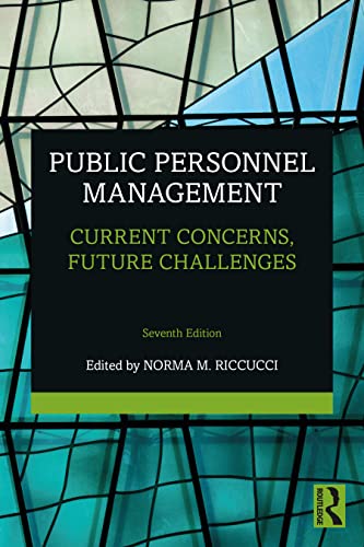 Public Personnel Management: Navigating Contemporary Issues and Embracing Future Opportunities (7th edition)