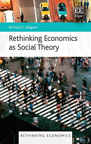 Rethinking Economics as Social Theory: A Pluralist Guide.