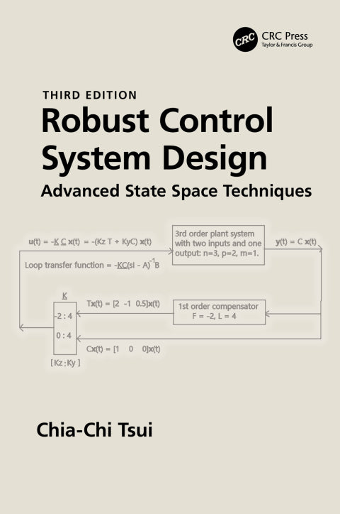 Robust Control System Design: Advanced State Space Techniques, 3rd Edition