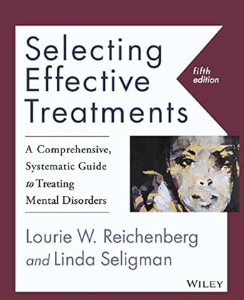 Selecting Effective Treatments A Comprehensive Systematic Guide to Treating Mental Disorders 5th Edition