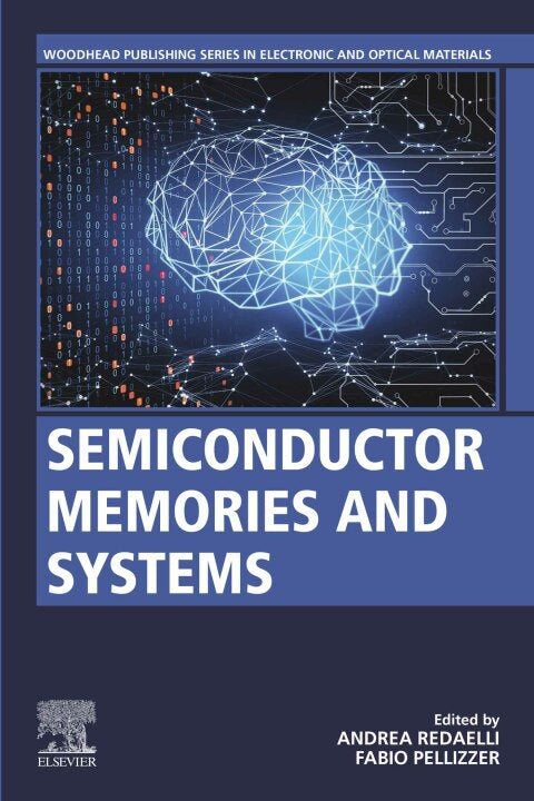 Semiconductor Memories and Systems: A Comprehensive Guide to Memory Technologies and System Design