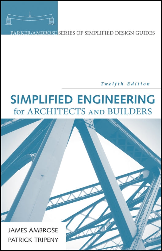 Simplified Engineering for Architects and Builders 12th Edition