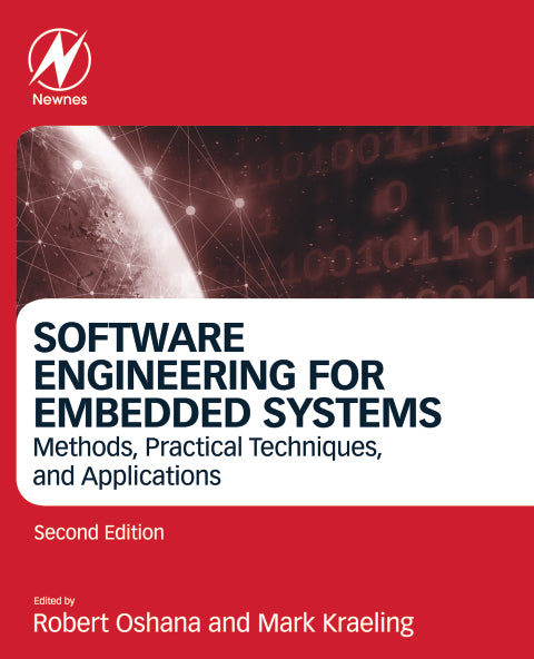 Software Engineering for Embedded Systems: Methods, Practical Techniques, and Applications (2nd Edition)