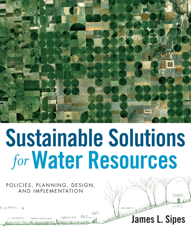 Sustainable Solutions for Water Resources Policies Planning Design and Implementation 1st Edition