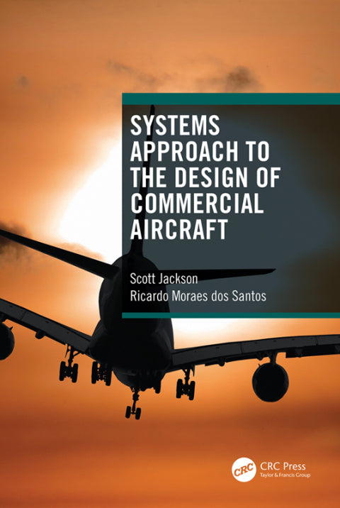 Systems Approach to the Design of Commercial Aircraft 1st Edition