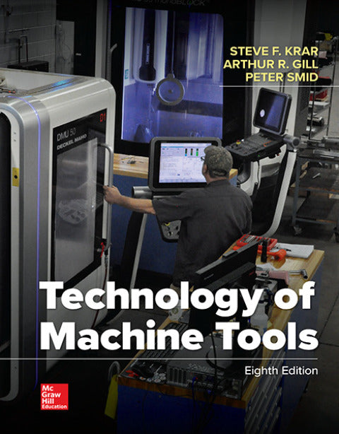 Technology of Machine Tools: A Comprehensive Guide, 8th Edition