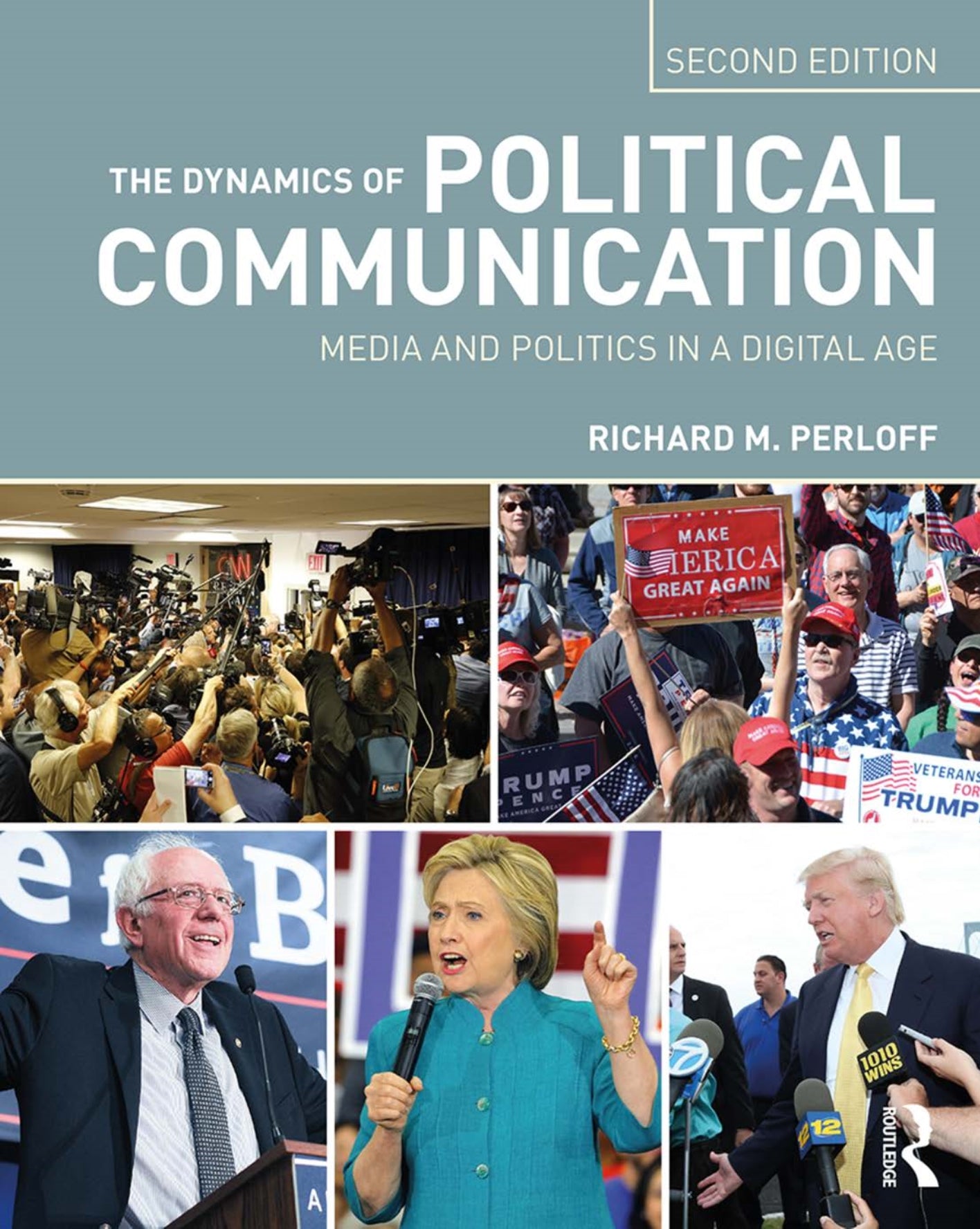 The Dynamics of Political Communication Media and Politics in a Digital Age 2nd Edition