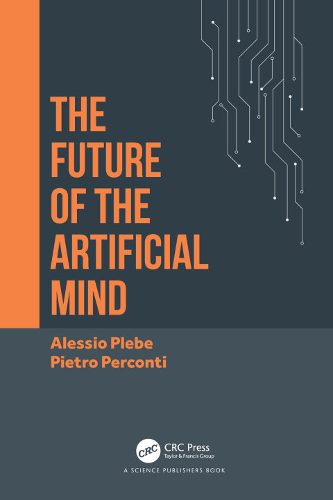 The Future of the Artificial Mind: 1st Edition