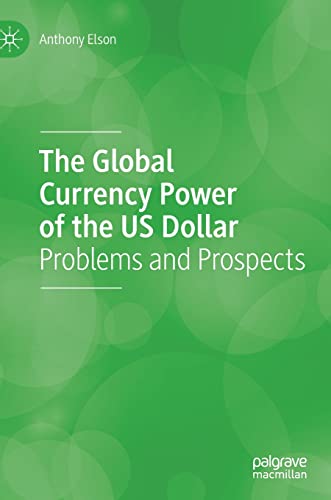 The Global Currency Power of the U.S. Dollar: Problems and Prospects