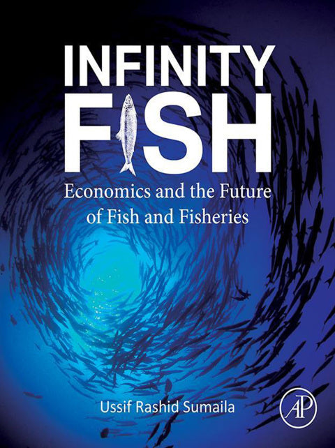 The Infinite Fish: Economics and the Future of Fish and Fisheries