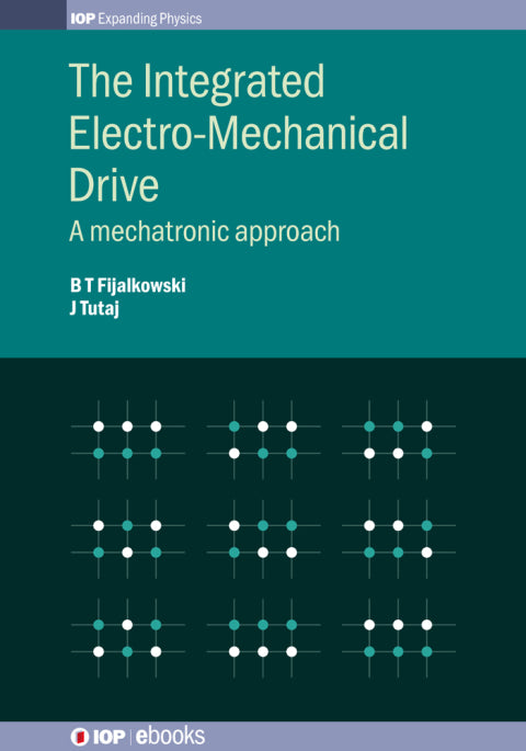 The Integrated Electro-Mechanical Drive: A Mechatronic Approach (1st Edition)