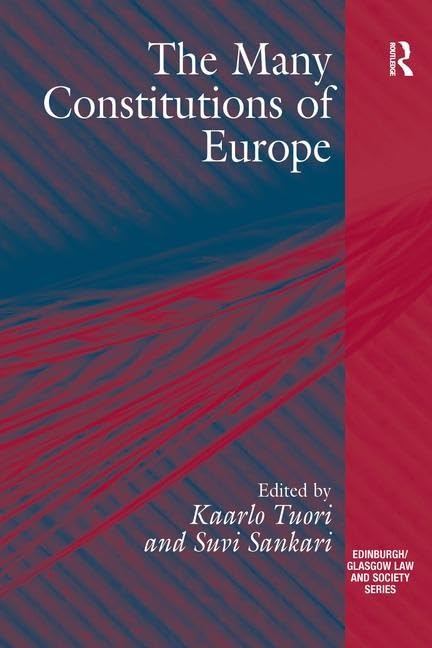 The Many Constitutions of Europe: A Comparative Study of Constitutionalism and Integration.