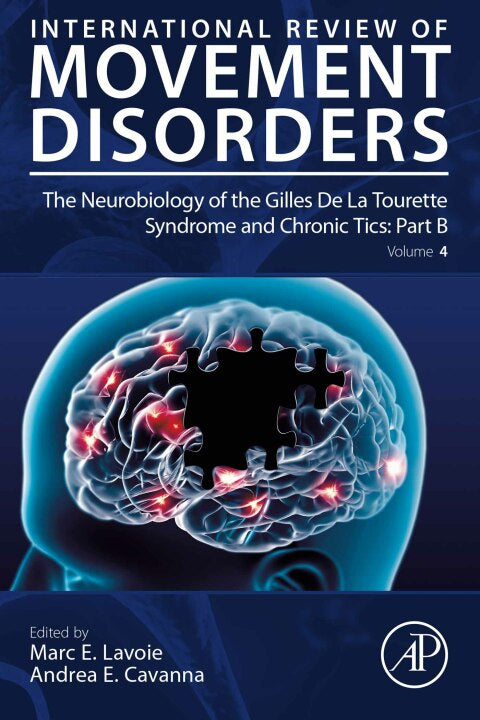 The Neurobiology of Gilles De La Tourette Syndrome and Chronic Tics: Part B, 1st Edition