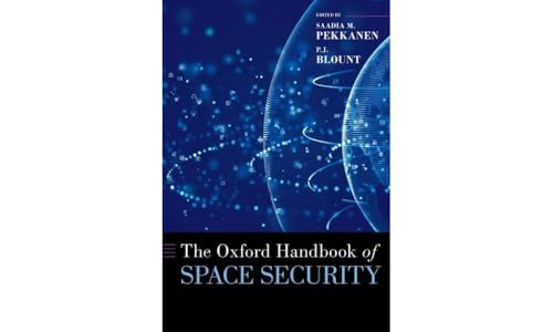 The Oxford Handbook of Space Security