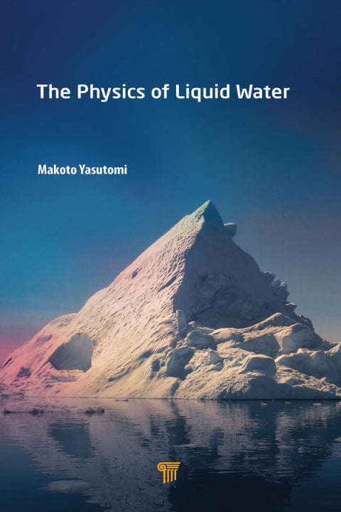 The Physics of Liquid Water: 1st Edition