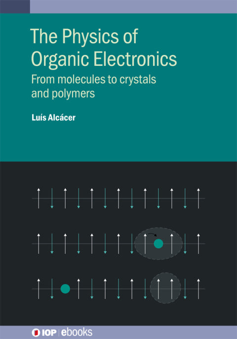 The Physics of Organic Electronics: From Molecules to Crystals and Polymers