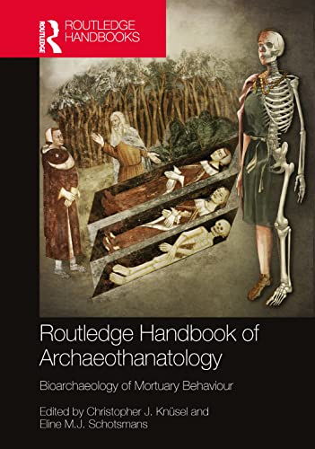 The Routledge Handbook of Archaeothanatology: Bioarchaeology of Mortuary Practices