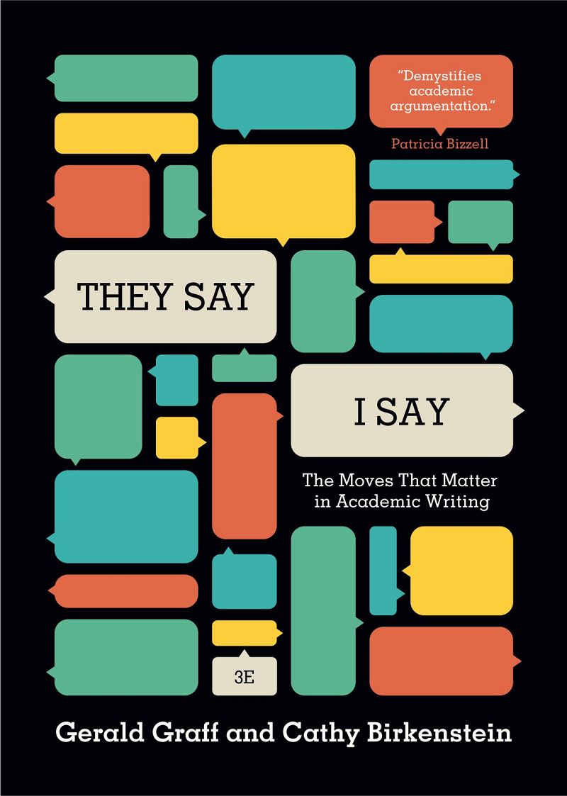 They Say I Say - The Moves That Matter in Academic Writing