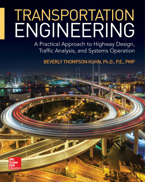 Transportation Engineering: A Practical Approach to Highway Design, Traffic Analysis, and Systems Operation (1st Edition)