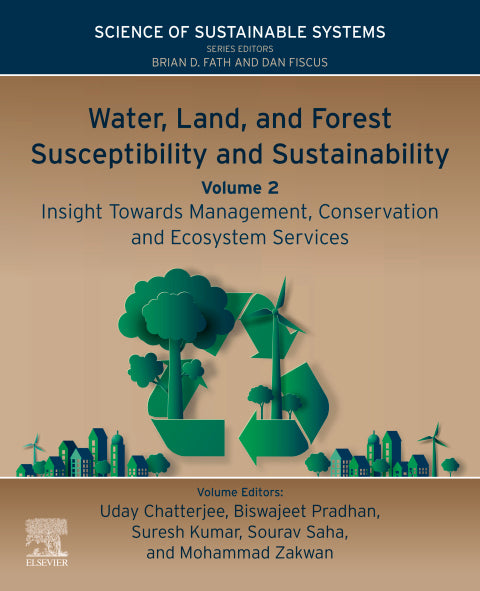 Water, Land, and Forest Susceptibility and Sustainability: Volume 2 - Insight Towards Management, Conservation, and Ecosystem Services