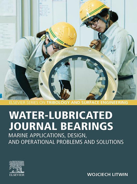 Water-Lubricated Journal Bearings: Marine Applications, Design, and Operational Solutions (1st Edition)